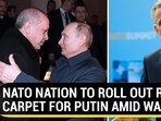 NATO NATION TO ROLL OUT RED CARPET FOR PUTIN AMID WAR NATO NATION TO ROLL OUT RED CARPET FOR PUTIN AMID WAR