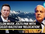 ELON MUSK JOLTS PAK WITH GILGIT-BALTISTAN 'RELOCATION'
