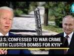Russian Envoy Lambasts Biden For Sending Cluster Bombs To Ukraine; 'U.S. Confessed To War...' Russian Envoy Lambasts Biden For Sending Cluster Bombs To Ukraine; 'U.S. Confessed To War...'