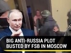 BIG ANTI-RUSSIA PLOT BUSTED BY FSB IN MOSCOW BIG ANTI-RUSSIA PLOT BUSTED BY FSB IN MOSCOW