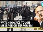 WATCH DOVAL'S TOUGH MESSAGE ON TERRORISM