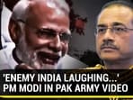 'ENEMY INDIA LAUGHING...': PM MODI IN PAK ARMY VIDEO 'ENEMY INDIA LAUGHING...': PM MODI IN PAK ARMY VIDEO