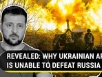 REVEALED: WHY UKRAINIAN ARMY IS UNABLE TO DEFEAT RUSSIA
REVEALED: WHY UKRAINIAN ARMY IS UNABLE TO DEFEAT RUSSIA