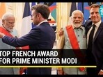 TOP FRENCH AWARD FOR PRIME MINISTER MODI TOP FRENCH AWARD FOR PRIME MINISTER MODI