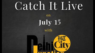 HT City Delhi Junction: Catch it live on July 15 HT City Delhi Junction: Catch it live on July 15
