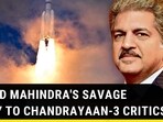 ANAND MAHINDRA'S SAVAGE REPLY TO CHANDRAYAAN-3 CRITICS