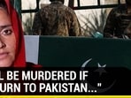 "WILL BE MURDERED IF I RETURN TO PAKISTAN" "WILL BE MURDERED IF I RETURN TO PAKISTAN"