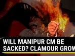 WILL MANIPUR CM BE SACKED? CLAMOUR GROWS...