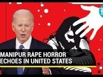 MANIPUR RAPE HORROR ECHOES IN UNITED STATES