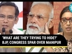 ‘WHAT ARE THEY TRYING TO HIDE?’ BJP, CONGRESS SPAR OVER MANIPUR ‘WHAT ARE THEY TRYING TO HIDE?’ BJP, CONGRESS SPAR OVER MANIPUR