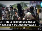 ANTI-INDIA TERRORISTS KILLED IN PAK | NEW DETAILS REVEALED ANTI-INDIA TERRORISTS KILLED IN PAK | NEW DETAILS REVEALED
