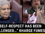 "MY SELF-RESPECT HAS BEEN CHALLENGED...": KHARGE FUMES