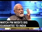 WATCH PM MODI'S BIG GUARANTEE TO INDIA WATCH PM MODI'S BIG GUARANTEE TO INDIA