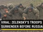 VIRAL: ZELENSKY'S TROOPS SURRENDER BEFORE RUSSIAN ARMY VIRAL: ZELENSKY'S TROOPS SURRENDER BEFORE RUSSIAN ARMY