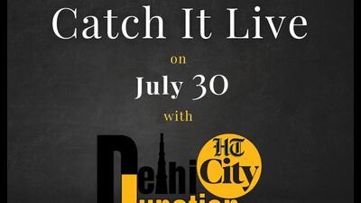 HT City Delhi Junction: Catch it live on July 30 HT City Delhi Junction: Catch it live on July 30