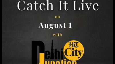 HT City Delhi Junction: Catch it live on August 1 HT City Delhi Junction: Catch it live on August 1
