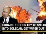 UKRAINE TROOPS TRY TO SNEAK INTO SOLEDAR; GET WIPED OUT UKRAINE TROOPS TRY TO SNEAK INTO SOLEDAR; GET WIPED OUT