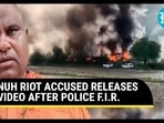 NUH RIOT ACCUSED RELEASES VIDEO AFTER POLICE FILES F.I.R. NUH RIOT ACCUSED RELEASES VIDEO AFTER POLICE FILES F.I.R.