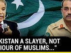 "PAKISTAN A SLAYER, NOT SAVIOUR OF MUSLIMS..." "PAKISTAN A SLAYER, NOT SAVIOUR OF MUSLIMS..."
