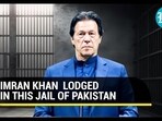 IMRAN KHAN LODGED IN THIS JAIL OF PAKISTAN IMRAN KHAN LODGED IN THIS JAIL OF PAKISTAN