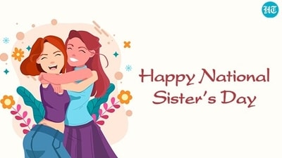 Check out heartfelt wishes, images, and messages to share with your lovely sister on National Sisters Day. (HT photo) Check out heartfelt wishes, images, and messages to share with your lovely sister on National Sisters Day. (HT photo)