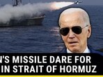 IRAN'S MISSILE DARE FOR U.S. IN THE STRAIT OF HORMUZ