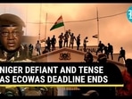 NIGER DEFIANT AND TENSE AS ECOWAS DEADLINE ENDS 