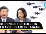 10 CHINESE FIGHTER JETS & WARSHIPS ENTER TAIWAN! 10 CHINESE FIGHTER JETS & WARSHIPS ENTER TAIWAN!