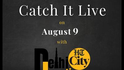 HT City Delhi Junction: Catch it live on August 9 HT City Delhi Junction: Catch it live on August 9