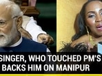 U.S. SINGER, WHO TOUCHED PM'S FEET, BACKS HIM ON MANIPUR
