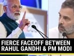 FIERCE FACEOFF BETWEEN RAHUL GANDHI & PM MODI