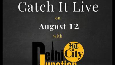 HT City Delhi Junction: Catch it live on August 12 HT City Delhi Junction: Catch it live on August 12