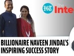 BILLIONAIRE NAVEEN JINDAL'S INSPIRING SUCCESS STORY