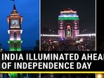INDIA ILLUMINATED AHEAD OF INDEPENDENCE DAY