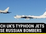 WATCH UK'S TYPHOON JETS CHASE RUSSIAN BOMBERS WATCH UK'S TYPHOON JETS CHASE RUSSIAN BOMBERS