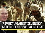'REVOLT' AGAINST ZELENSKY AFTER OFFENSIVE FALLS FLAT 'REVOLT' AGAINST ZELENSKY AFTER OFFENSIVE FALLS FLAT