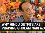 WHY HINDU OUTFITS ARE PRAISING GHULAM NABI AZAD