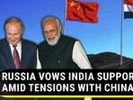 RUSSIA VOWS INDIA SUPPORT AMID TENSIONS WITH CHINA
