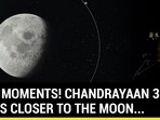 FINAL MOMENTS! CHANDRAYAAN-3 INCHES CLOSER TO THE MOON...