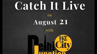 HT City Delhi Junction: Catch it live on August 21 HT City Delhi Junction: Catch it live on August 21