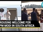 ROUSING WELCOME FOR PM MODI IN SOUTH AFRICA