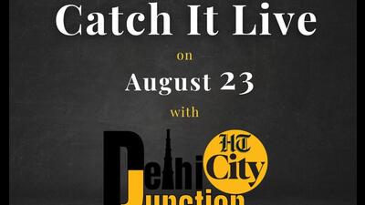 HT City Delhi Junction: Catch it live on August 23 HT City Delhi Junction: Catch it live on August 23