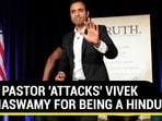 U.S. PASTOR 'ATTACKS' VIVEK RAMASWAMY FOR BEING A HINDU U.S. PASTOR 'ATTACKS' VIVEK RAMASWAMY FOR BEING A HINDU