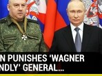 Putin's Action On Wagner Ally Putin's Action On Wagner Ally
