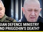 RUSSIAN DEFENCE MINISTRY BEHIND PRIGOZHIN'S DEATH?