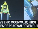 INDIA'S EPIC MOONWALK; FIRST IMAGES OF PRAGYAN ROVER OUT