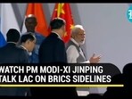 WATCH PM MODI-XI JINPING TALK LAC ON BRICS SIDELINES