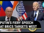 PUTIN'S FIERY SPEECH AT BRICS TARGETS WEST PUTIN'S FIERY SPEECH AT BRICS TARGETS WEST