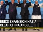 BRICS EXPANSION HAS A CLEAR CHINA ANGLE...