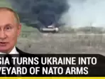 RUSSIA TURNS UKRAINE INTO GRAVEYARD OF NATO ARMS RUSSIA TURNS UKRAINE INTO GRAVEYARD OF NATO ARMS